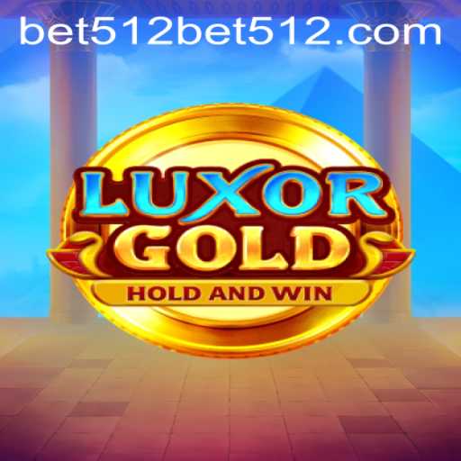 LuxorGold: Exploring the World of Bet512's Thrilling Casino Game