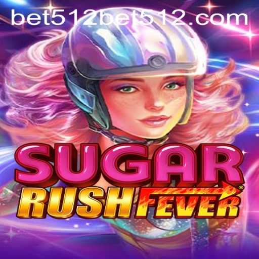 Exploring the Exciting World of SugarRushFever with bet512